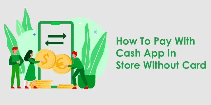 learn how to pay with cash app in store without card