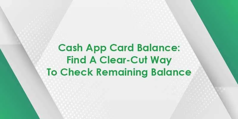 how to check cash app card balance: required steps with details 