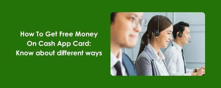 How To Get Free Money On Cash App Card: Know about different ways