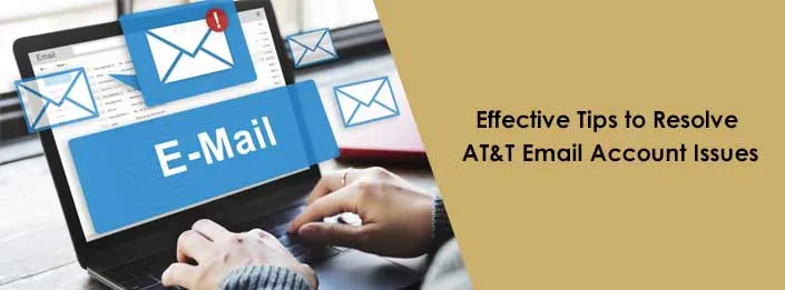 effective tips to resolve at&t email account issues